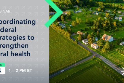Coordinating Federal Strategies to Strengthen Rural Health  