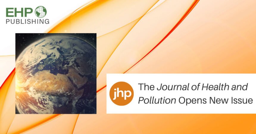 Environmental Factor - November 2024: Journal of Health and Pollution highlights regions often overlooked
