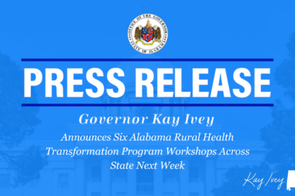 Governor Ivey Announces Six Alabama Rural Health Transformation Program Workshops Across State Next Week