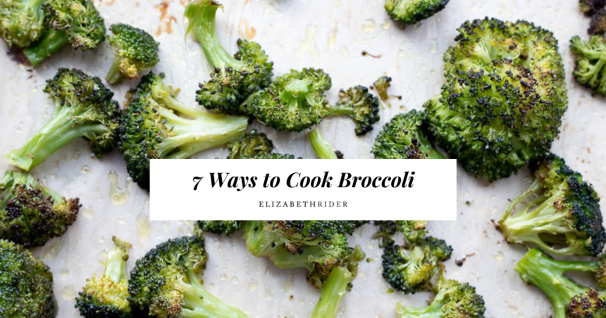 How to Cook Broccoli: 7 Ways Ranked Best to Worst