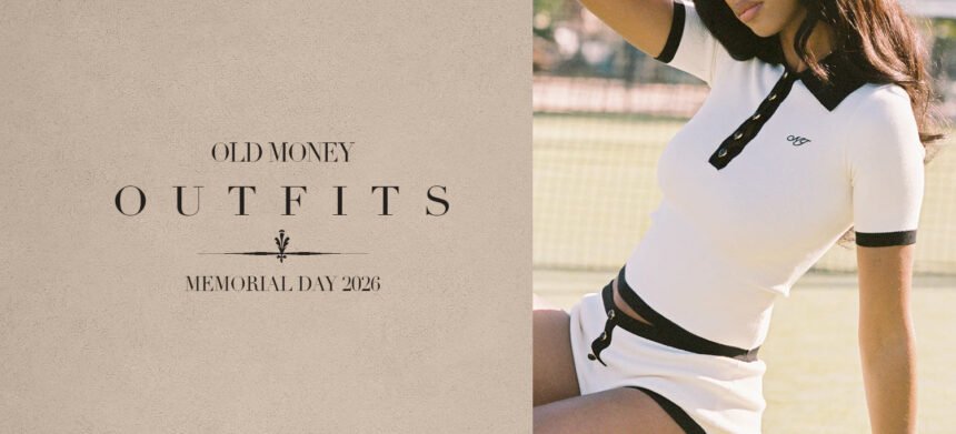 Old Money Memorial Day Outfits 2026