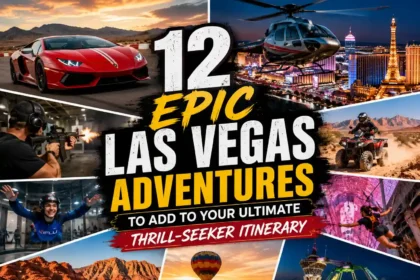 12 Epic Las Vegas Adventures To Add To Your Ultimate Thrill-Seeker Itinerary