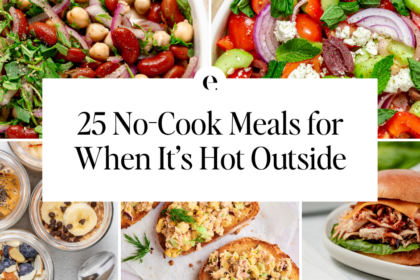 25 No-Cook Meals for When It's Too Hot to Cook
