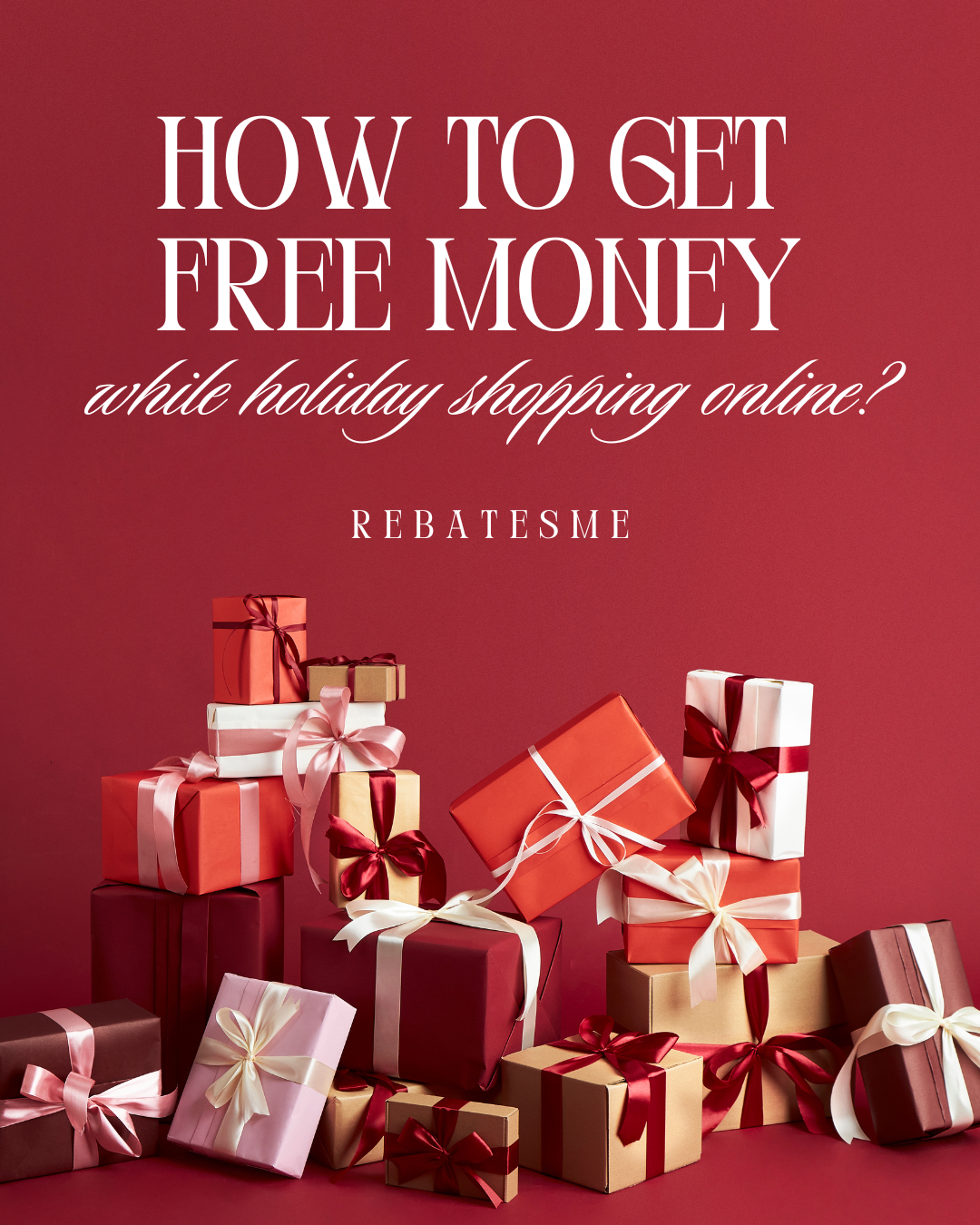 How to Get Free Money While Holiday Shopping Online — Plus a $40 Bonus from RebatesMe!