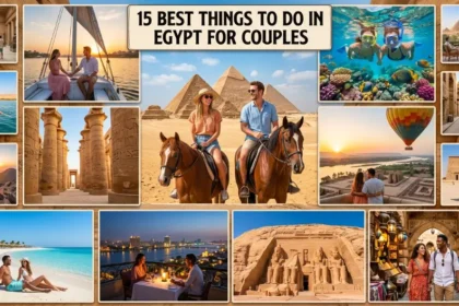 15 Best Things Couples Can Do In Egypt For Romance And Adventure