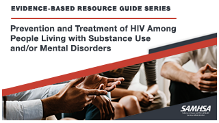 New SAMHSA Guide Highlights HIV Prevention and Treatment for People with Substance Use and/or Mental Disorders