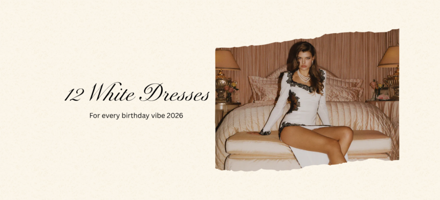 White Birthday Dresses 2026 | Nana Jacqueline