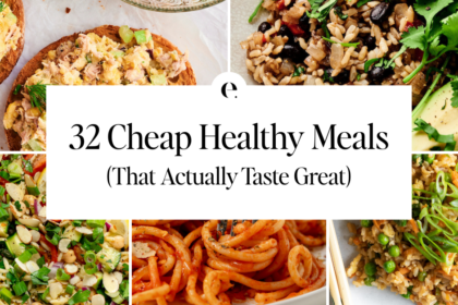 32 Cheap Healthy Meals (That Actually Taste Good)