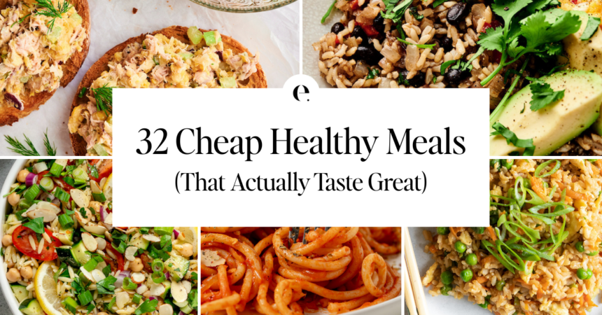 32 Cheap Healthy Meals (That Actually Taste Good)