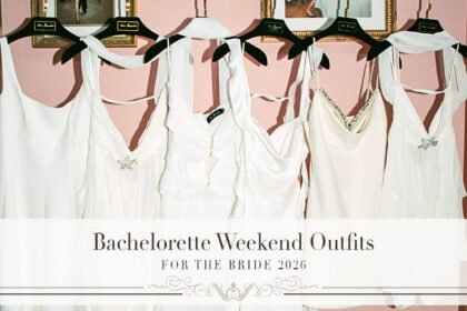 Bachelorette Outfits for the Bride 2026