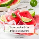 Watermelon Mint Pops Recipe: Delicious & Healthy!