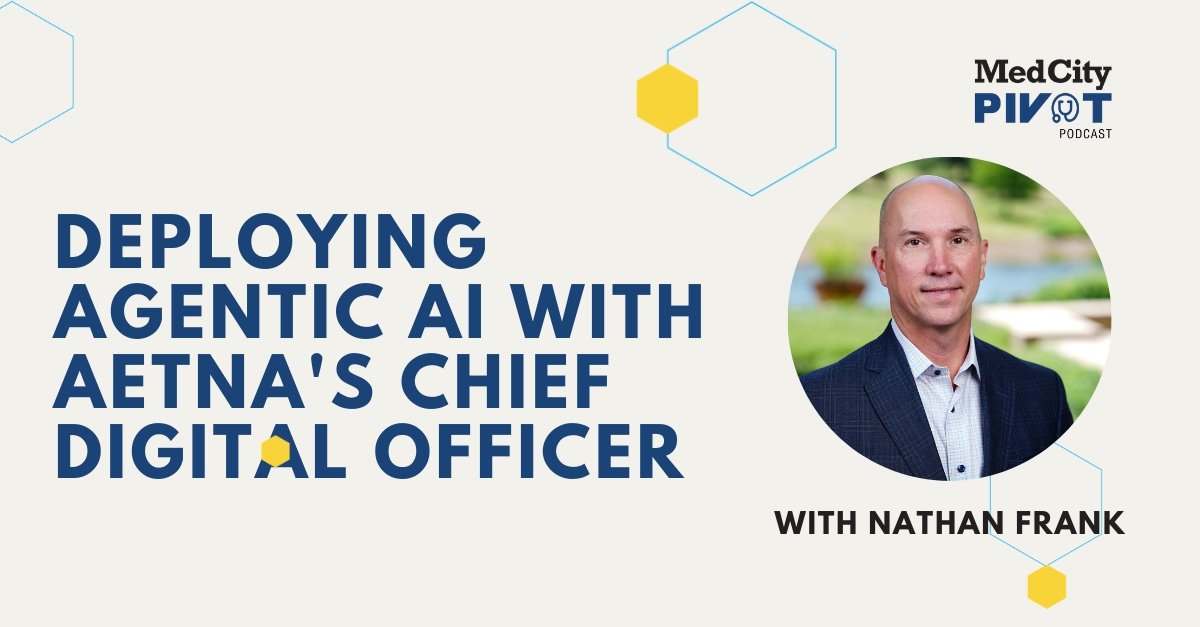 MedCity Pivot: How Aetna is Adopting Agentic AI