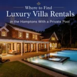 Where To Find Luxury Villa Rentals In The Hamptons With A Private Pool  - Travelistia